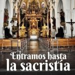 ENTRAMOS HASTA LA SACRISTÍA